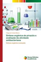 Síntese orgânica de pirazóis e avaliação da atividade antibacteriana 6202190302 Book Cover