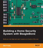 Building a Home Security System with Beaglebone 1783559608 Book Cover