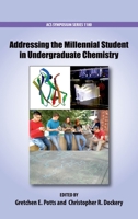 Addressing the Millennial Student in Undergraduate Chemistry 0841230129 Book Cover