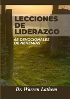 Lecciones de liderazgo: 68 Devocionales de Nehemías 1387048791 Book Cover