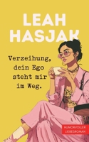 Verzeihung, dein Ego steht mir im Weg.: Humorvoller Liebesroman (Liebe, Schreiben, Wein(en)) (German Edition) B0GWV4Y33T Book Cover