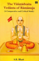 The Visistadvaita Vedanta of Ramanuja: A Comparative and Critical Study 8119394224 Book Cover