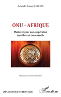 ONU - Afrique: Plaidoyer pour une coopération équilibrée et consensuelle (Diplomatie Et Stratégie) (French Edition) 2336456877 Book Cover