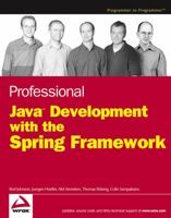 Professional Java Development with the Spring Framework 0764574833 Book Cover