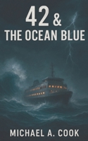 42 & The Ocean Blue B0H43MZWHX Book Cover