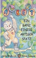 Albert - Der ganz einzig artiger Spatz 3756851885 Book Cover