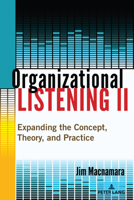 Organizational Listening II: Expanding the Concept, Theory, and Practice 1636672175 Book Cover