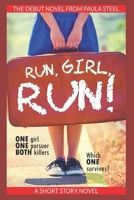 Run, Girl, Run! : One Girl. One Pursuer. Both Killers. Which One Survives? 1703042212 Book Cover