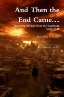 And Then the End Came... 1300257024 Book Cover