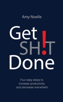 Get SH!T Done 195159150X Book Cover