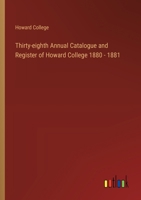 Thirty-eighth Annual Catalogue and Register of Howard College 1880 - 1881 3385457009 Book Cover