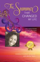 The Summer That Changed My Life: A True, Inspiring Testament of a Young College Student, Who One Summer Took a Journey That Carried Her to the Ends of 1432742094 Book Cover