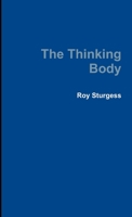 The Thinking Body 1999308611 Book Cover