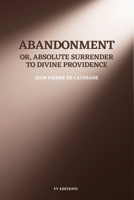 Abandonment; or, Absolute Surrender to Divine Providence: Easy-to-Read Layout B0GNB8K1YN Book Cover