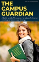 The Campus Guardian: A Safety and Self-Protection Handbook for Women in College and University Settings B0CRXTX51Z Book Cover