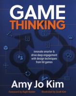 Game Thinking: Innovez intelligemment et suscitez l’engagement profond avec les techniques de conception provenant des jeux à succès 099978854X Book Cover