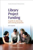 Library Project Funding: A Guide to Planning and Writing Proposals 1843343800 Book Cover