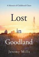 Lost in Goodland: A Memoir of Childhood Chaos B0GS3WXJDZ Book Cover
