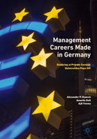 Management Careers Made in Germany: Studying at Private German Universities Pays Off 9811371377 Book Cover