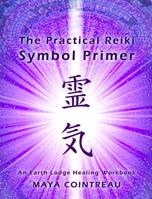 The Practical Reiki Symbol Primer: Mobile Edition 1505964067 Book Cover