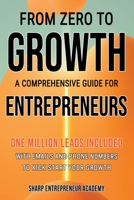 From Zero to Growth: A Comprehensive Guide for Entrepreneurs B0CC6WTV2Q Book Cover