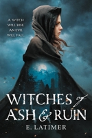 Witches of Ash and Ruin 1368052258 Book Cover