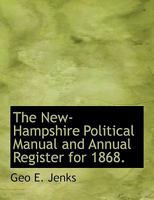 The New-Hampshire Political Manual and Annual Register for 1868. 9354504590 Book Cover