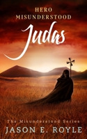 Judas: Hero Misunderstood 1506037429 Book Cover