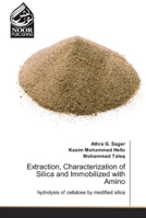 Extraction, Characterization of Silica and Immobilized with Amino: hydrolysis of cellulose by modified silica 6139429714 Book Cover