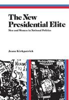 New Presidential Elite: Men and Women in National Politics 087154475X Book Cover