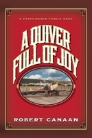 A Quiver Full of Joy: A Faith-Based Family Saga B0GNYRK7QH Book Cover