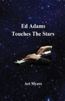 Ed Adams Touches The Stars 1735720852 Book Cover