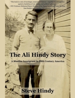 The Ali Hindy Story: A Muslim Immigrant in 20th Century America B0FS64QPCY Book Cover