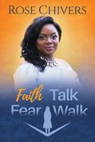 Faith Talk Fear Walk 0692046720 Book Cover