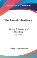 The Law of Inheritance; Or, the Philosophy of Breeding - Primary Source Edition 1166147401 Book Cover