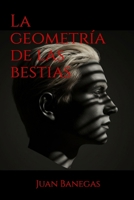 La geometría de las bestias (Spanish Edition) B0F78YZNQ6 Book Cover