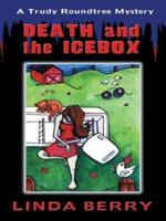 Death and the Icebox (Trudy Roundtree Mystery, #3) 0373266073 Book Cover