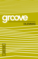 Groove: Dilemmas Leader Guide 1501809199 Book Cover