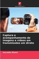 Captura e acompanhamento de imagens e vídeos em transmissões em direto (Portuguese Edition) 6208404266 Book Cover