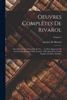 Oeuvres Complètes De Rivarol: Précédées D'une Notice Sur Sa Vie...: Le Petit Almanach De Nos Grands Hommes Pour L'année 1788, Suivi D'un Grand Nombre De Pièces Inédites; Volume 3 1018486526 Book Cover