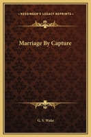 Marriage By Capture 1162861665 Book Cover