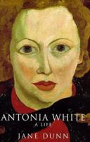 Antonia White: a Life 022403619X Book Cover