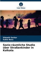 Sozio-r�umliche Studie �ber Stra�enkinder in Kolkata 6204109723 Book Cover
