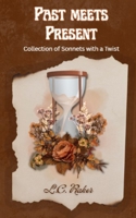 Past Meets Present: Collection of Sonnets with a Twist B0GXG39V7B Book Cover