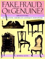 Fake, Fraud, or Genuine?: Identifying Authentic American Antique Furniture 082121666X Book Cover