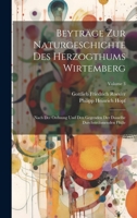 Beyträge Zur Naturgeschichte Des Herzogthums Wirtemberg: Nach Der Ordnung Und Den Gegenden Der Dasselbe Durchströhmenden Flüße; Volume 3 (Afrikaans Edition) 1019651539 Book Cover