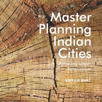 Master Planning Indian Cities: Achieving Urban Renaissance 9383419857 Book Cover