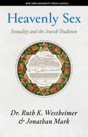 Heavenly Sex: Sexuality in the Jewish Tradition 0814792685 Book Cover