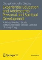 Experiential Education and Adolescents Personal and Spiritual Development: A Mixed-Method Study in the Secondary School Context of Hong Kong 3531185756 Book Cover
