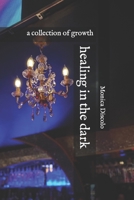 healing in the dark: a collection of growth B0B8R856C8 Book Cover